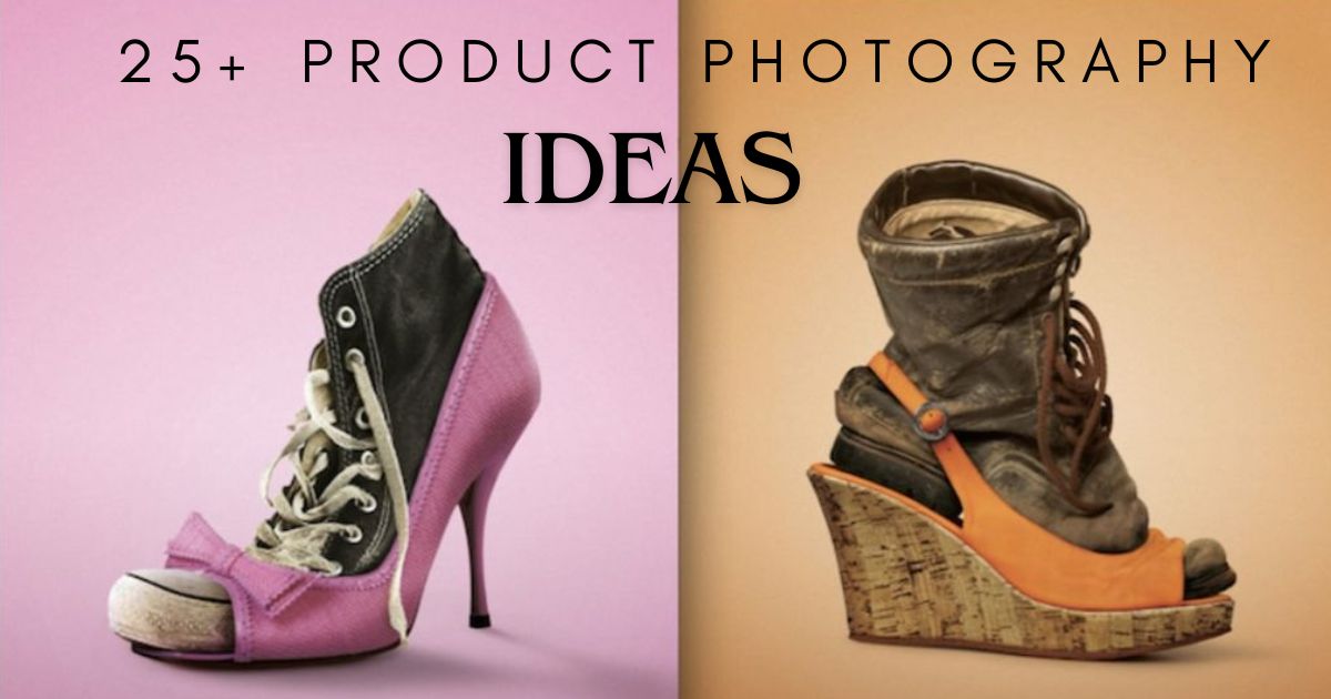 25+ Unique Product Photography Ideas To Boost Sales